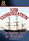 El USS Constellation. La lucha por la libertad